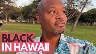 Black In Hawaii:  What's It REALLY Like From A Local