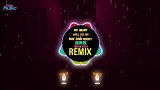 My Heart Will Go On x Day and Night 越南鼓 (Thái Hoàng Remix Tiktok 2024) || Hot Tiktok Douyin DJ抖音版)