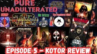 PURE Unadulterated STAR WARS - Episode 5 - KOTOR 1 - Featuring Mr Grizzy & The Fractured Filter