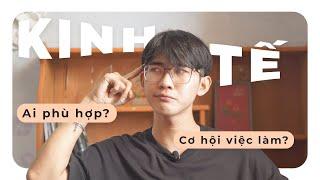 Có nên học KINH TẾ? | Tổng quan, ai phù hợp, cơ hội việc làm | Review ngành học #3 | An Is Here