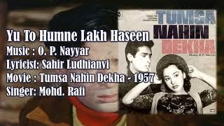 Yu To Humne Lakh Haseen Dekhe | Mohd. Rafi | O. P. Nayyar | Sahir Ludhianvi | Tumsa Nahin Dekha