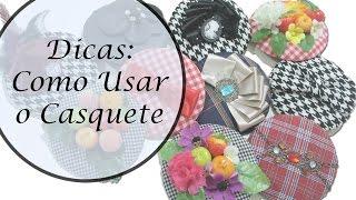 Dicas: Como usar o Casquete