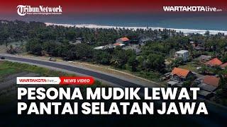 Pesona Jalur Mudik Pantai Selatan Jawa