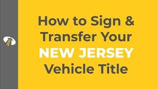 How to Sign Your New Jersey Title Transfer