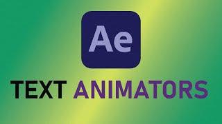 Master Text Animators in 15 minutes | After Effects