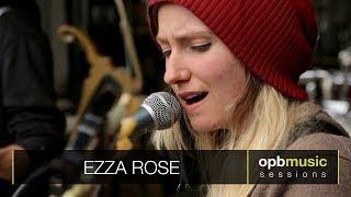 Ezza Rose - Baby Come Down | opbmusic Live Sessions