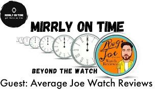 Beyond The Watch Feat  Average Joe Watch Reviews