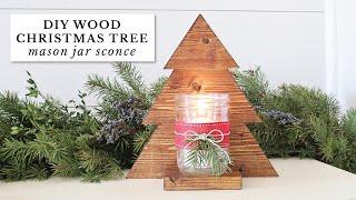 DIY Wood Christmas Tree Sconce | Mason Jar Christmas Craft