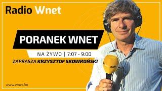 Poranek Wnet - 11.07.2024: Maciej Wilk, Jan Bogatko | Prowadzący: Krzysztof Skowroński