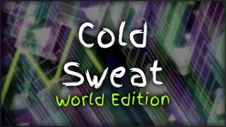 [4K] Cold Sweat | GD World Edition #22
