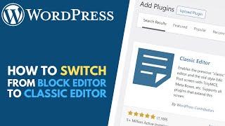 WordPress: How to Switch from Block Editor to Classic Editor