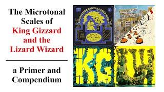 The Microtonal Scales of King Gizzard and the Lizard Wizard (a Primer and Compendium)