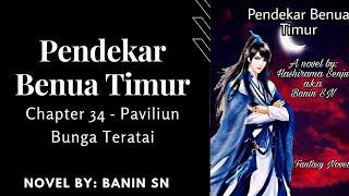 Pendekar Benua Timur CH  34 Paviliun Bunga Teratai