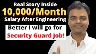 Must Watch- 10,000 Per Month Salary After B.Tech(Engineering), Better I will get Security Guard Job