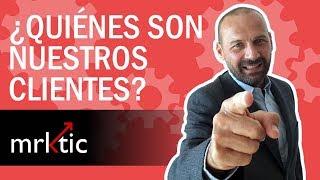 9 - ¿QUIÉNES SON NUESTROS CLIENTES?