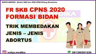 FR SKB CPNS 2020 FORMASI BIDAN: TRIK MEMBEDAKAN JENIS -JENIS ABORTUS