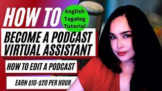 How to Become a Podcast Virtual Assistant Philippines - How to Edit a Podcast