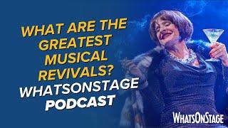 What are the greatest musical revivals? | The WhatsOnStage Podcast