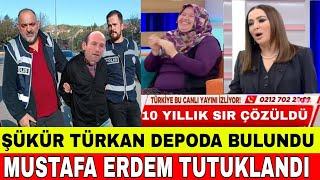 DİDEM ARSLAN YILMAZ VAZGEÇME MUSTAFA ERDEM TUTUKLANDI FATMA ERDEM SEVİNDİ ŞÜKÜR TÜRKAN BULUNDU