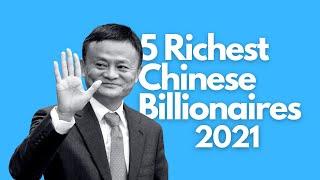 Top 5 Richest Chinese Billionaires In 2021