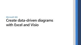 Create data-driven diagrams with Microsoft Excel and Visio