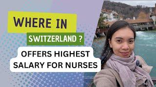 Which area in Switzerland offer the Highest Salary | For Nurses