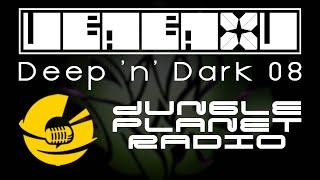 Ubabaxu - Deep 'n' Dark 08 - Dark UKG, Dubstep and Breaks Dj Set - Jungle Planet Radio