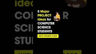 5 major project ideas for computer science students: #shorts #cseprojects #computerscience