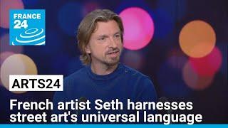 French artist Seth on harnessing street art's universal language • FRANCE 24 English