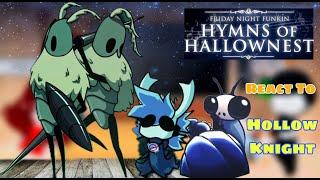 Fnf React To Hollow Knight || Hymns of Hallownest