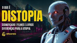 O que é DISTOPIA? | Significado | Exemplos | Diferenças para a Utopia