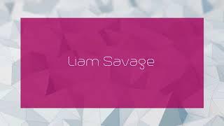 Liam Savage - appearance