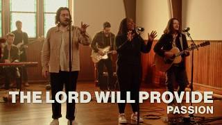 The Lord Will Provide // Passion // Live Performance