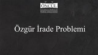 Berat Mutluhan Seferoğlu - Özgür İrade Problemi