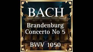 Bach: Brandenburg Concerto No 5