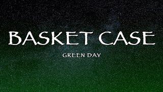 Green Day - Basket Case (Lyrics)