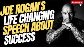 Motivational Speech for Success in Life  Joe Rogan's Life Changing Speech About Success 