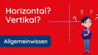 Horizontal und vertikal   nie mehr verwechseln