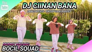 DJ CIINAN BANA SENIOR | DANCE KREASI - TIKTOK VIRAL | BOCIL SQUAD | MOMMY BINTANG