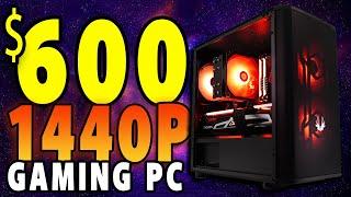 How To Build a 1440p Gaming PC For Only $600