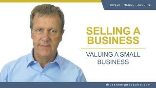 Valuing a Business: How to Value a Small Business For Sale