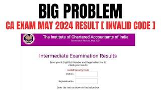 Big Problem CA Exam May 2024 Result Invalid Code | CA Exam may 2024 Results | CA inter & CA final