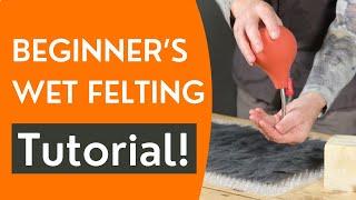 How to Wet Felt - a Step by Step Guide #feltingtutorial #howtowetfelt #wetfelting