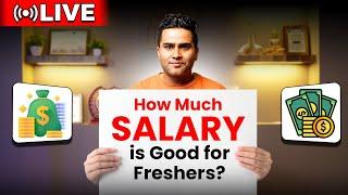How Much Salary is Good for Fresher  Technical Suneja live Freshers