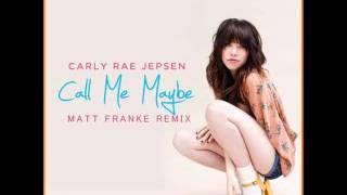 Carly Rae Jepsen - Call Me Maybe (Matt Franke Remix)