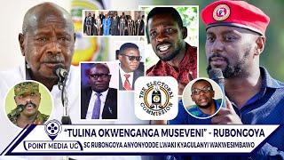 BREAKING! SG RUBONGOYA EBYAMA ABYOGEDDE LWAKI KYAGULANYI ALINA OKWENGANGA M7 MU KALULU KA 2026.