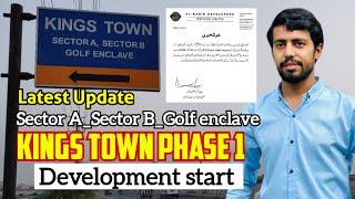 Latest update Kings Town phase 1 sector A_Sector B_Golf enclave development start