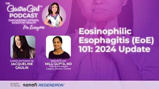 Eosinophilic Esophagitis (EoE) 101: 2024 Update