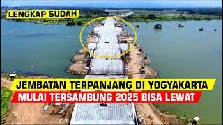 WOWTERBARU JEMBATAN TERPANJANG DI YOGYAKARTA RAMPUNG ? TAHUN DEPAN SUDAH BISA LEWAT PANDANSIMO