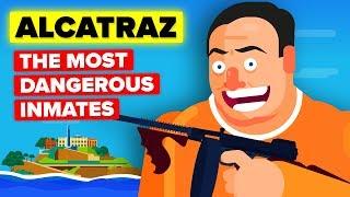 What Did Alcatraz's Most Dangerous Prisoners Do?